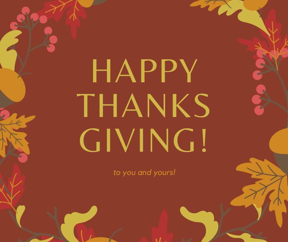 Happy Thanksgiving to you and yours!